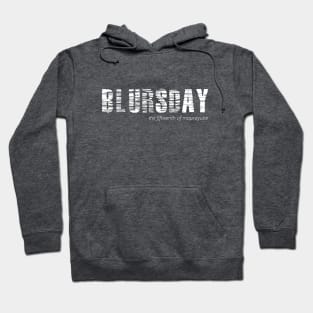 Blursday Hoodie